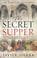The Secret Supper